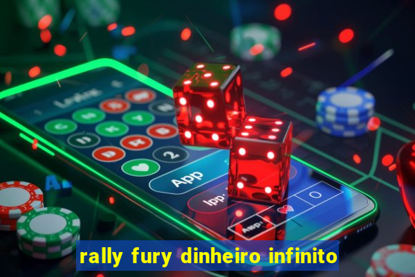 rally fury dinheiro infinito